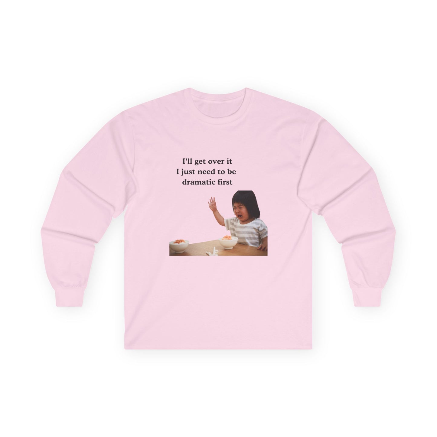 Dramatic Long Sleeve Tee, Funny Tee, Gift for Her, Casual Wear, Humor Shirt, Everyday Fashion, Unique T-Shirt