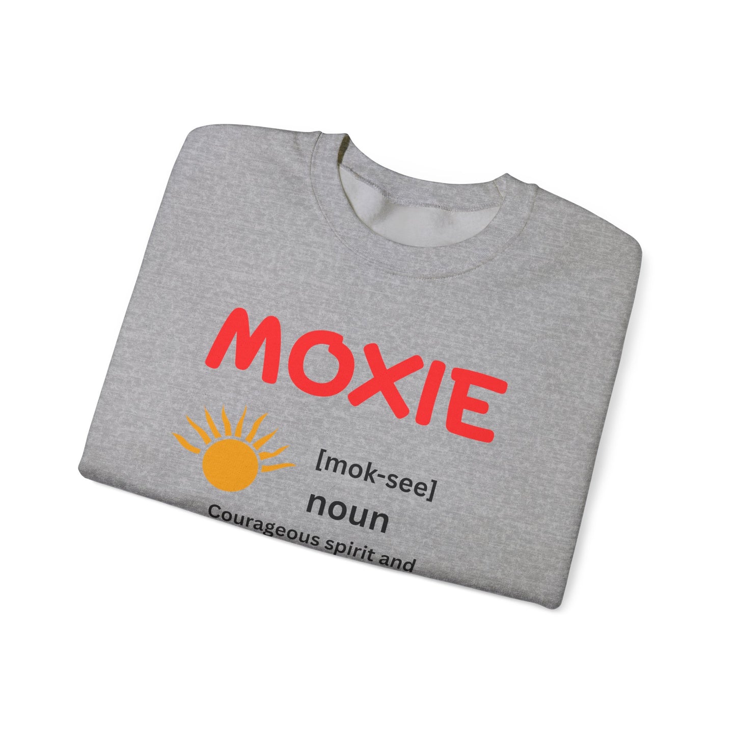 Moxie Motivational Crewneck Sweatshirt, Unisex Graphic Sweater, Inspirational Gift, Casual Wear, Cozy Outfit, Encouragement Apparel
