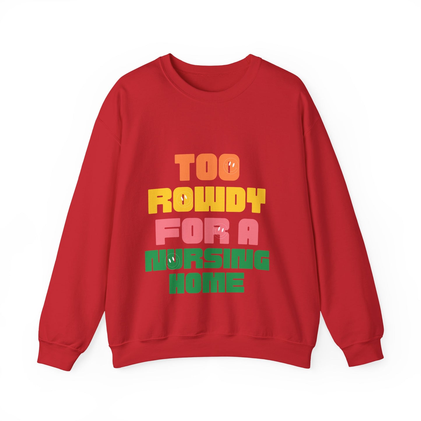Rowdy Nursing Home Sweatshirt, Funny Crewneck for Caregivers, Unisex Gift for Nurses, Comfortable Everyday Wear, Retirement Party Attire