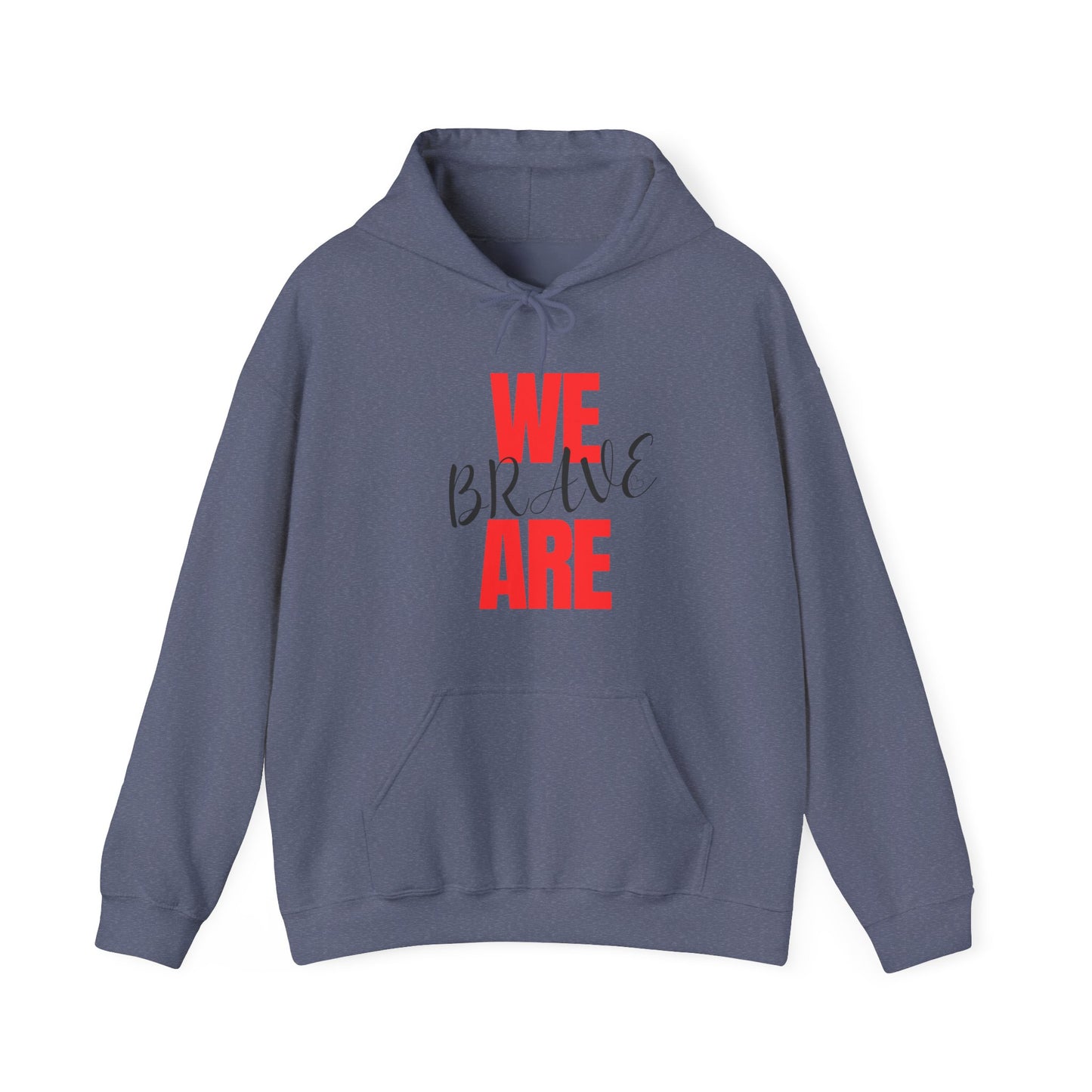 Empowering Unisex Hoodie - WE ARE BRAVE