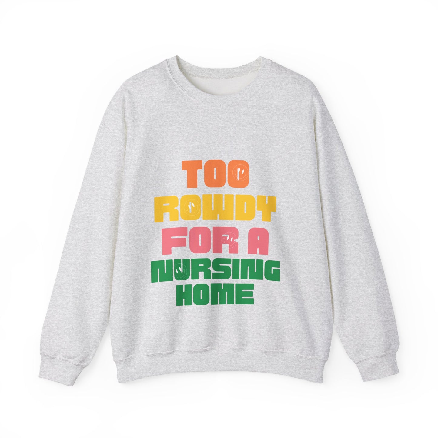 Rowdy Nursing Home Sweatshirt, Funny Crewneck for Caregivers, Unisex Gift for Nurses, Comfortable Everyday Wear, Retirement Party Attire