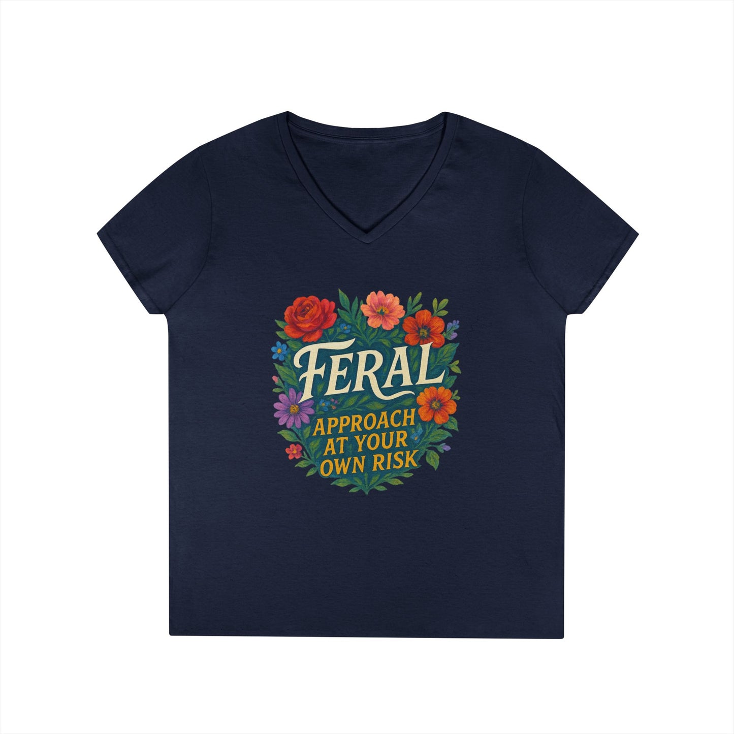 Feral Floral V-Neck Tee — “Feral: Approach At Your Own Risk” Ladies' Graphic T‑Shirt