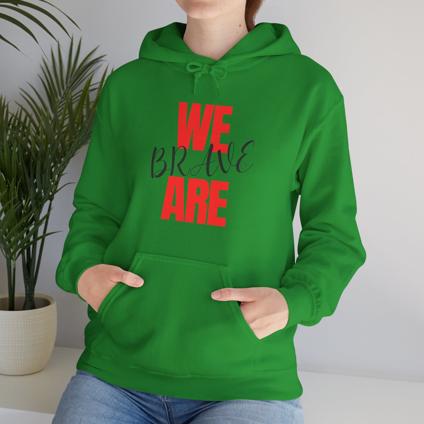 Empowering Unisex Hoodie - WE ARE BRAVE