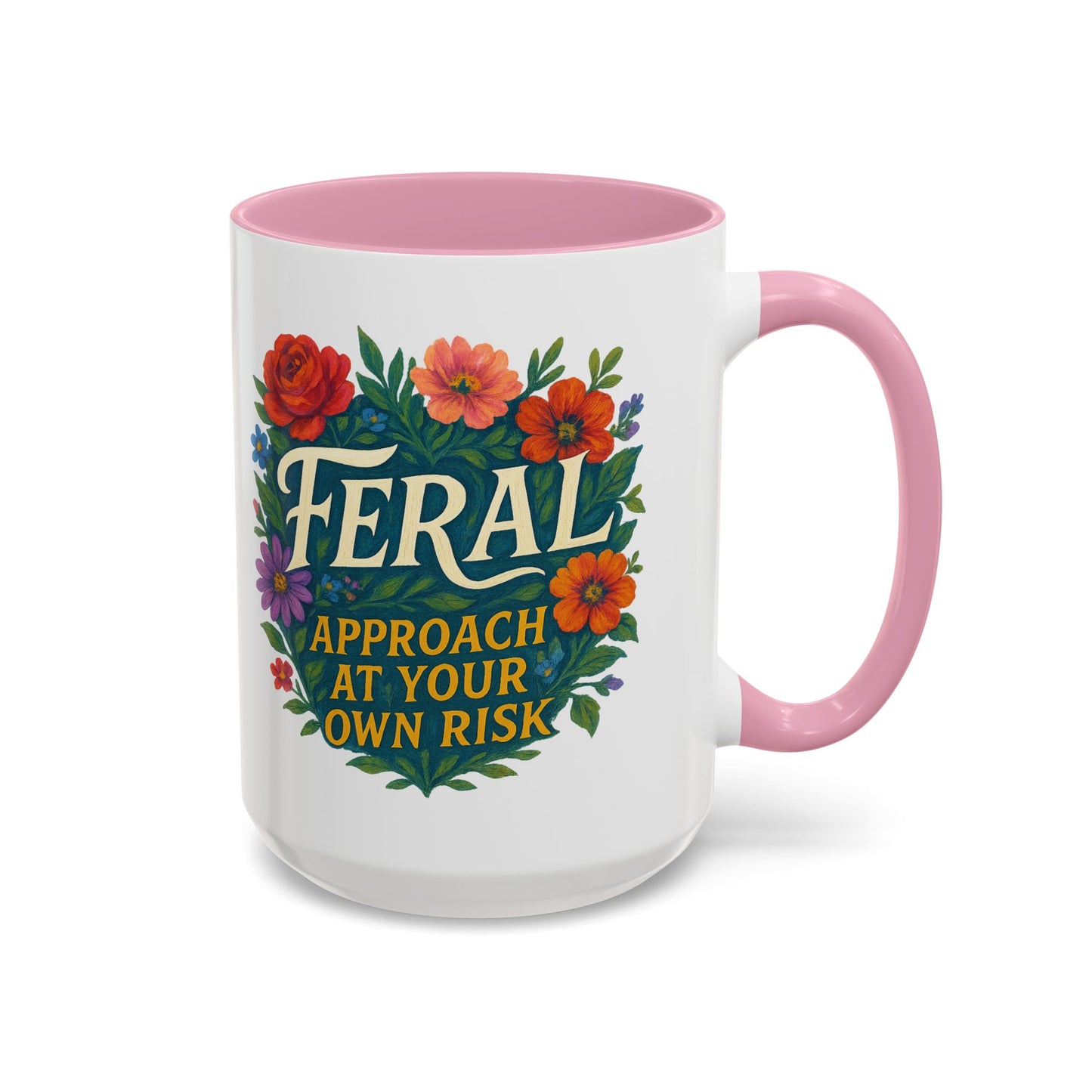 Feral Floral Coffee Mug , Feral: Approach At Your Own Risk 11oz/15oz