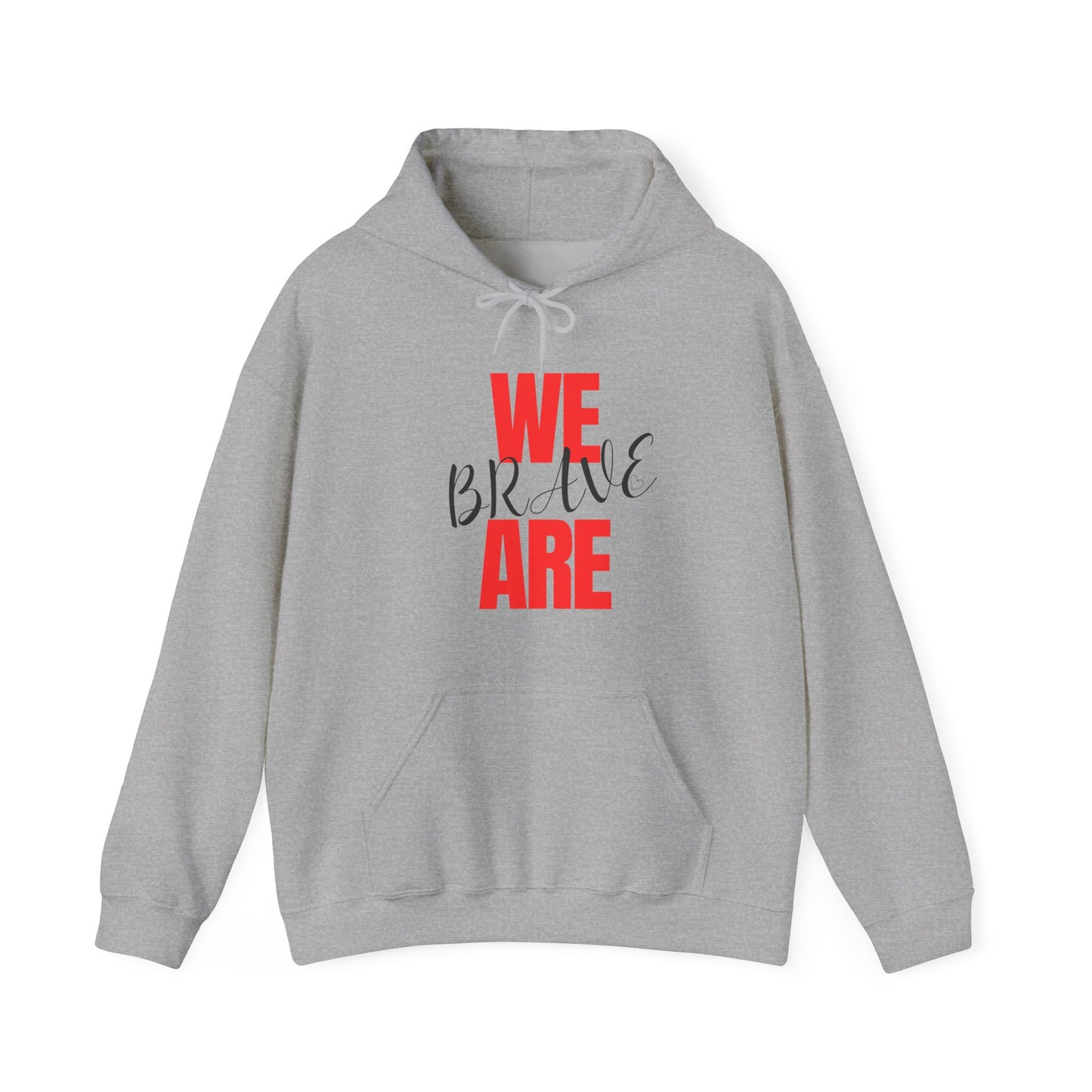 Empowering Unisex Hoodie - WE ARE BRAVE
