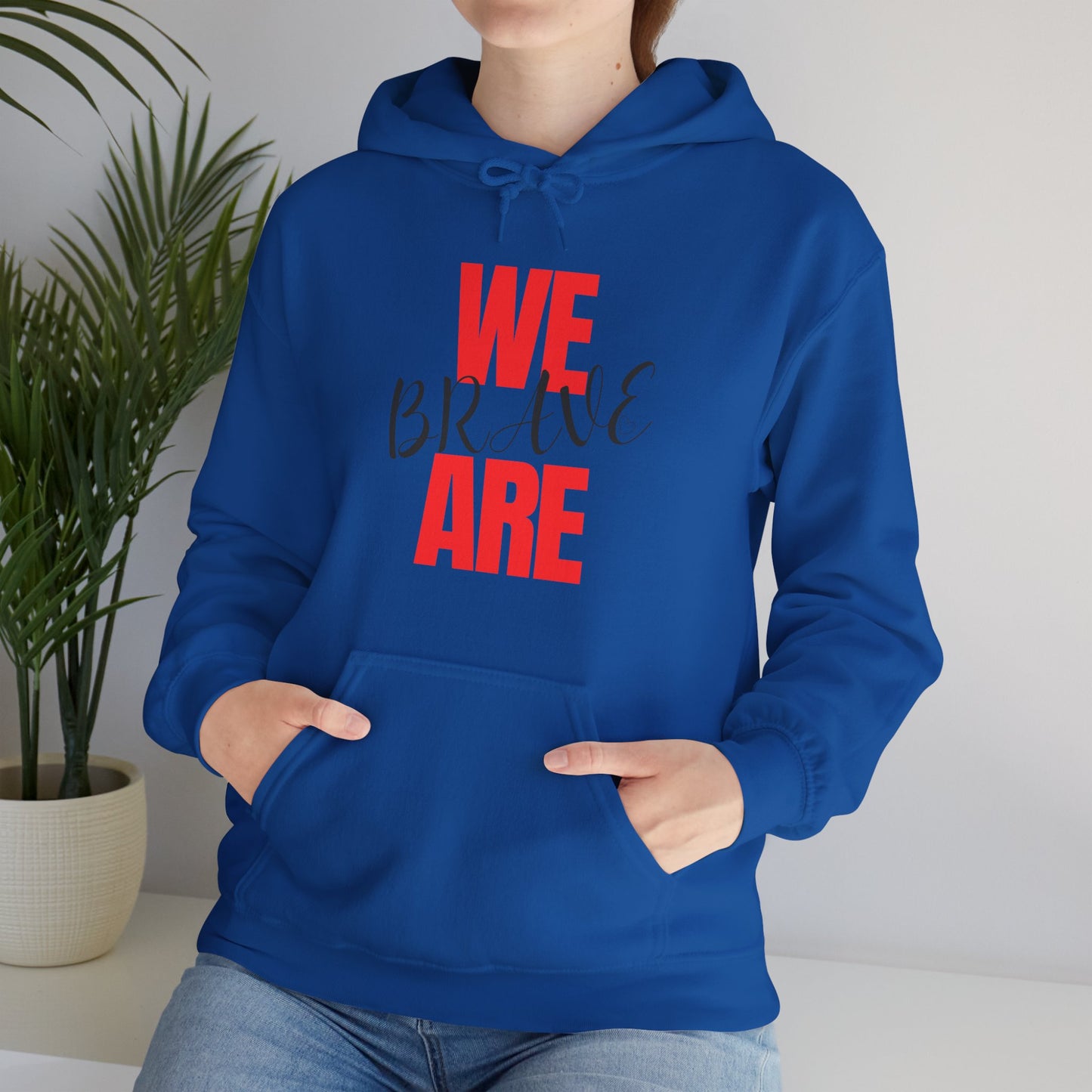 Empowering Unisex Hoodie - WE ARE BRAVE