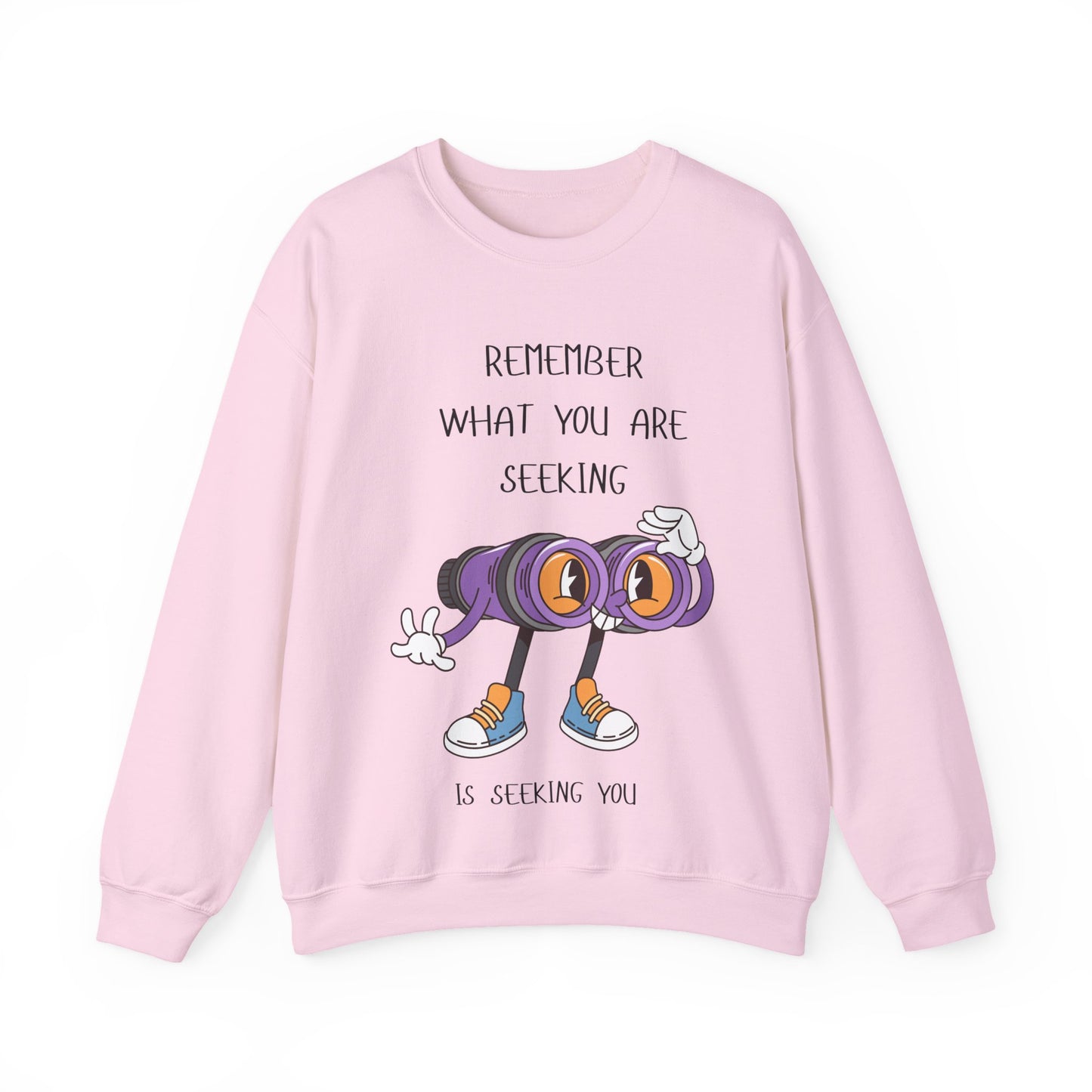 What You are Seeking is Seeking You Playful Inspirational Crewneck Sweatshirt, Cozy Gift for Adventurers, Motivational Fashion, Unisex Apparel, Perfect for Birthdays