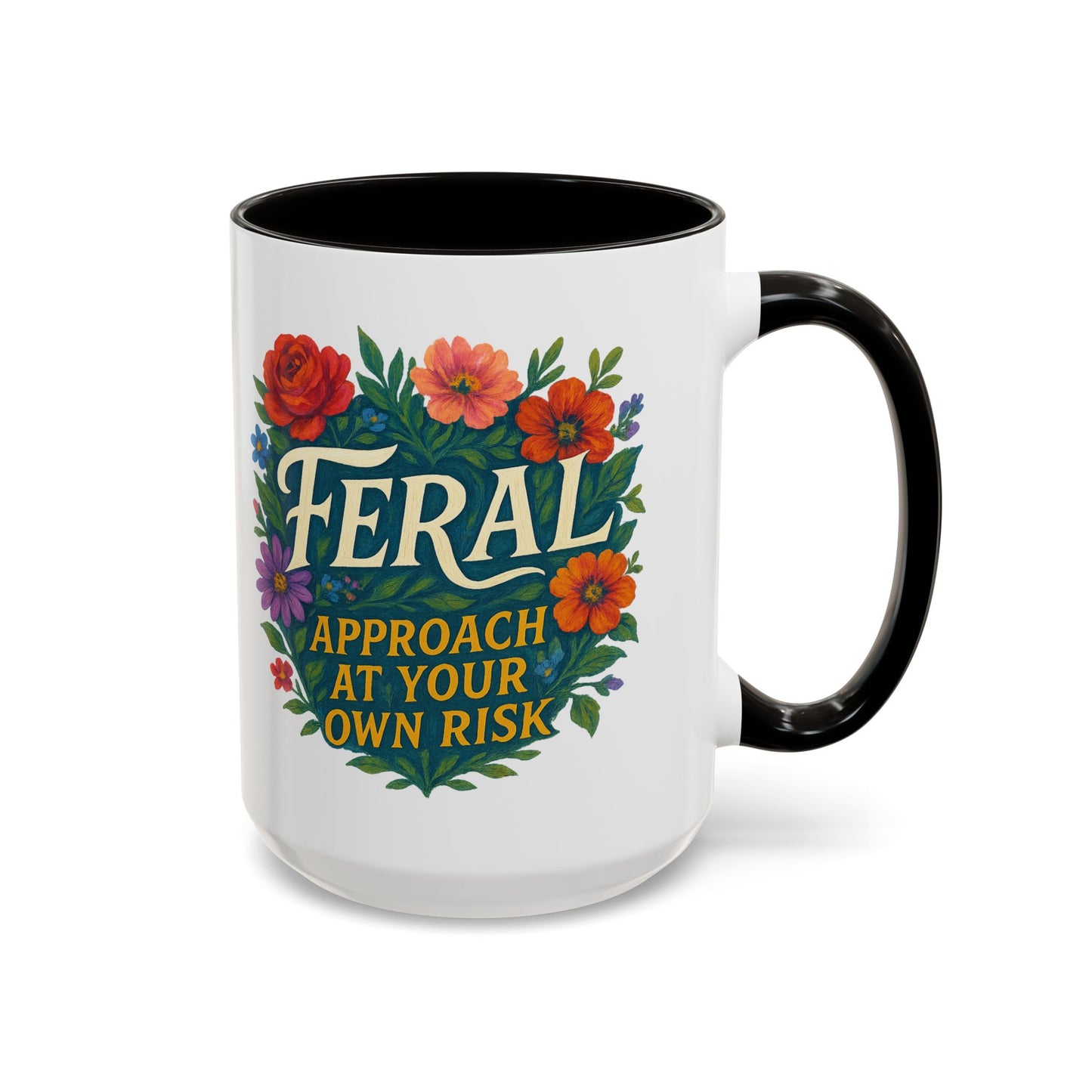 Feral Floral Coffee Mug , Feral: Approach At Your Own Risk 11oz/15oz