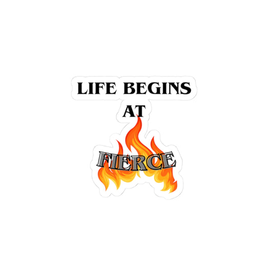 Life Begins at Fierce Sticker, Motivational Decals, Laptop Stickers, Unique Gift Ideas