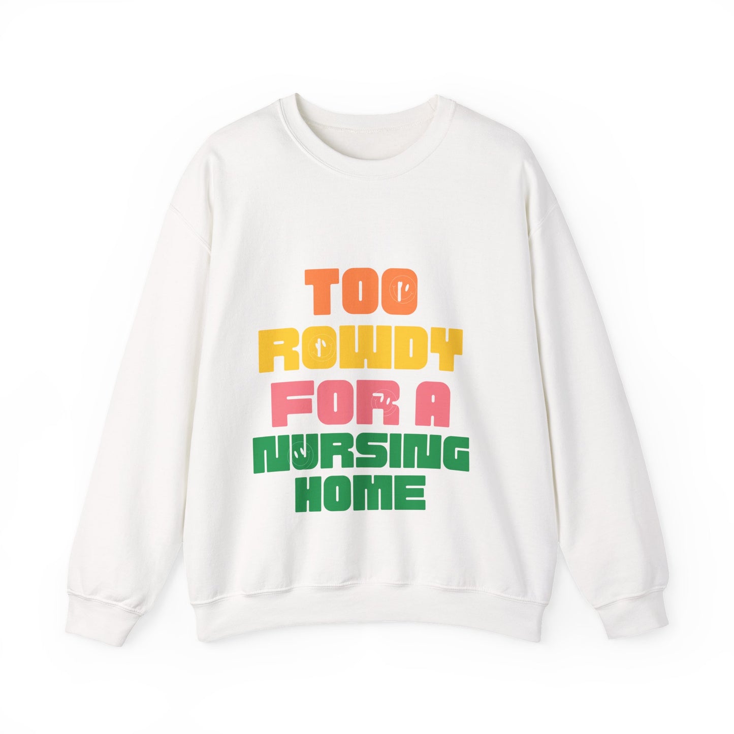 Rowdy Nursing Home Sweatshirt, Funny Crewneck for Caregivers, Unisex Gift for Nurses, Comfortable Everyday Wear, Retirement Party Attire