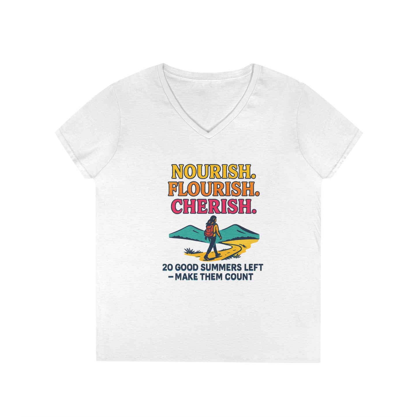 Nourish Flourish Cherish V-Neck Tee — 20 Good Summers Left Inspirational Women's Shirt