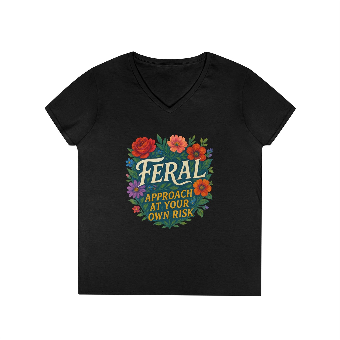 Feral Floral V-Neck Tee — “Feral: Approach At Your Own Risk” Ladies' Graphic T‑Shirt