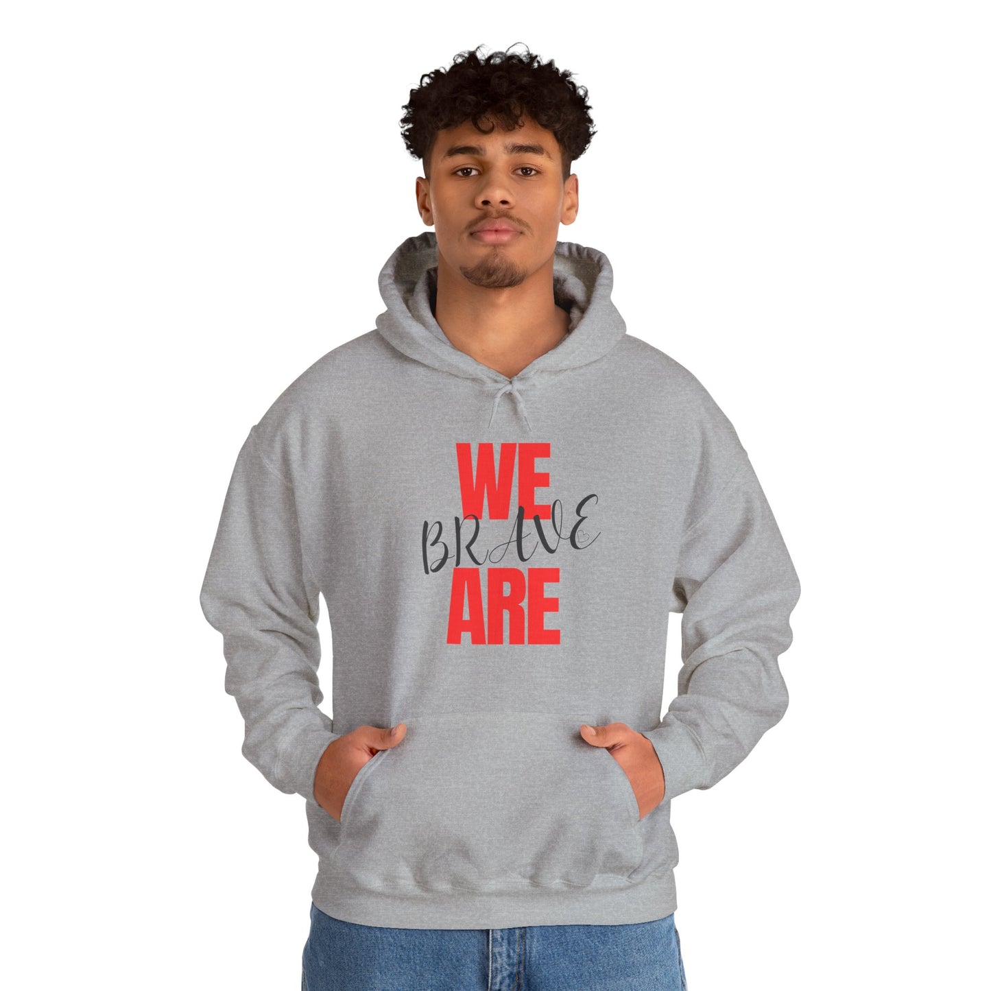 Empowering Unisex Hoodie - WE ARE BRAVE