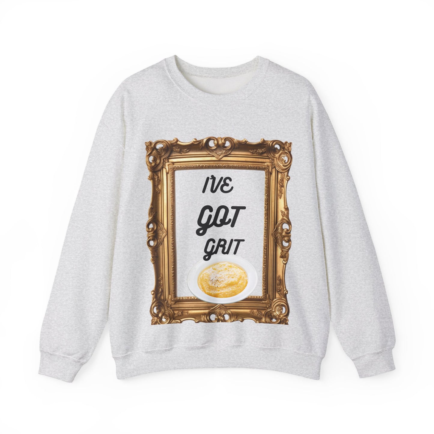 I've Got Grit Crewneck Sweatshirt - Cozy Unisex Sweatshirt for Everyday, Motivational Gift, Casual Wear, Art Lovers, Unique Message