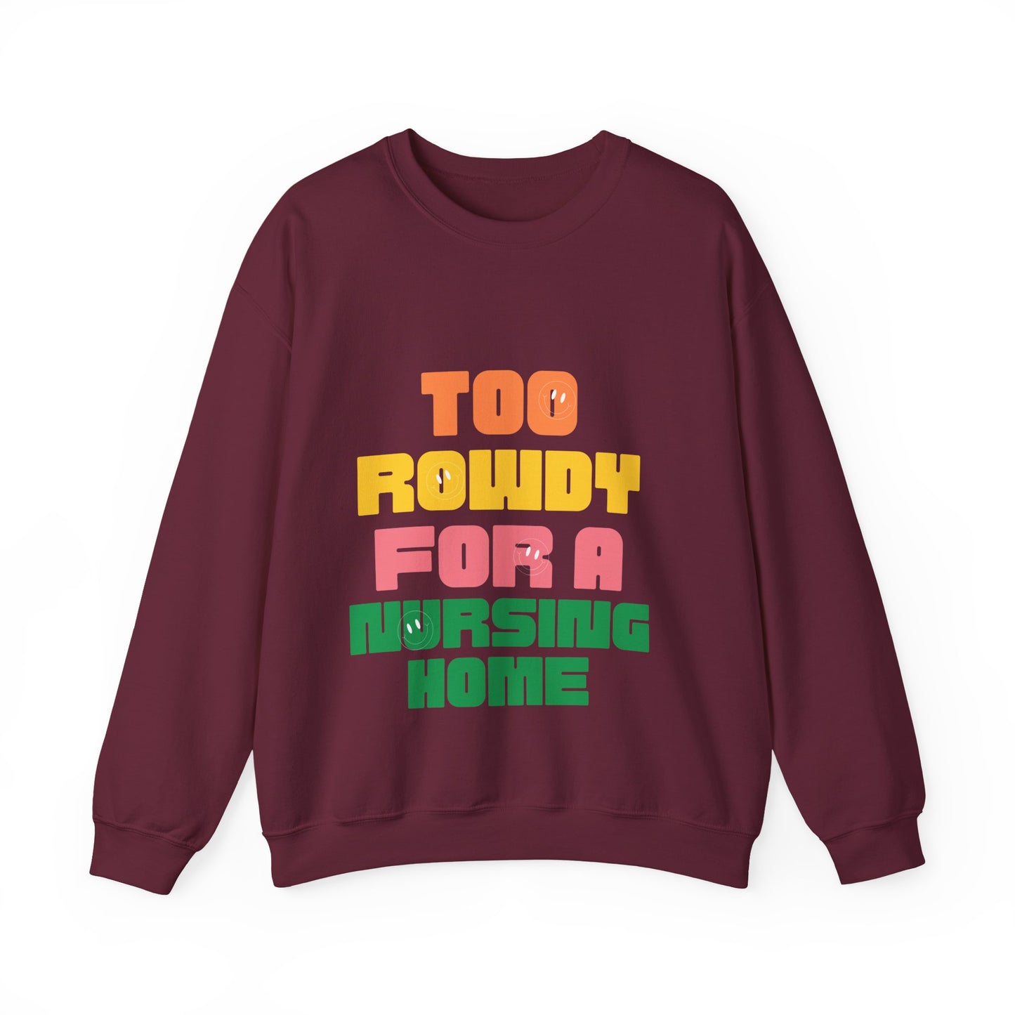 Rowdy Nursing Home Sweatshirt, Funny Crewneck for Caregivers, Unisex Gift for Nurses, Comfortable Everyday Wear, Retirement Party Attire
