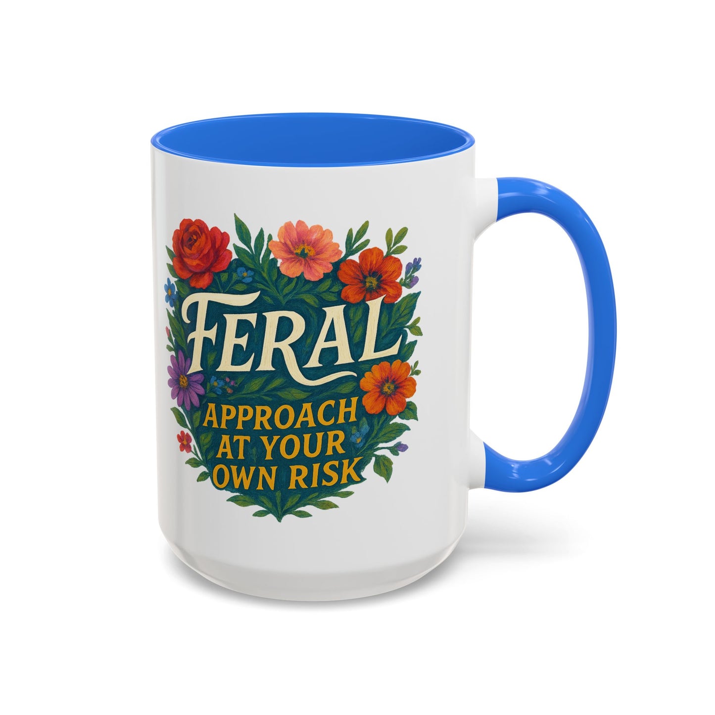 Feral Floral Coffee Mug , Feral: Approach At Your Own Risk 11oz/15oz