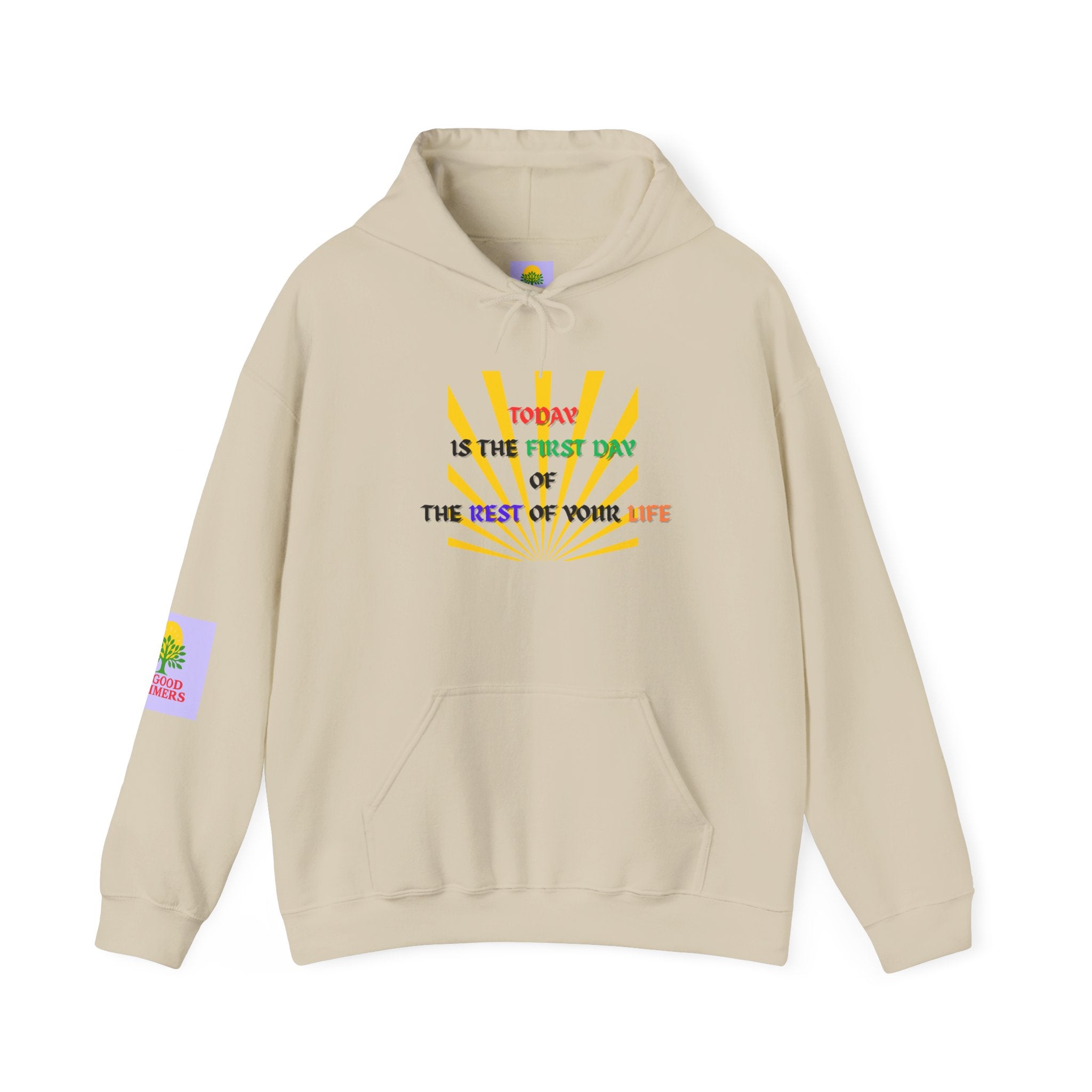 Today is the First Day  of the Rest of Your Life Hooded Sweatshirt, Motivational Gift for Friends, Cozy Casual Wear, Perfect for Birthdays, Self-Care Days, Positive Vibes