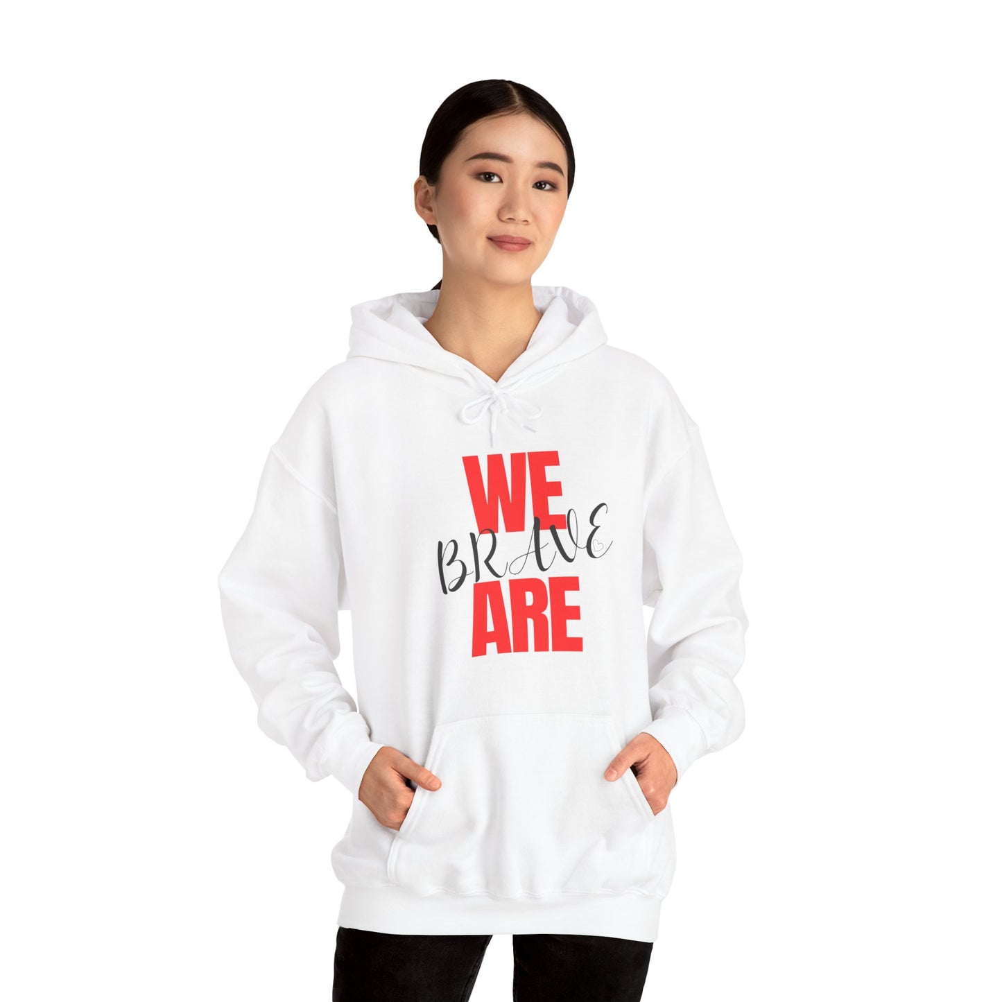 Empowering Unisex Hoodie - WE ARE BRAVE