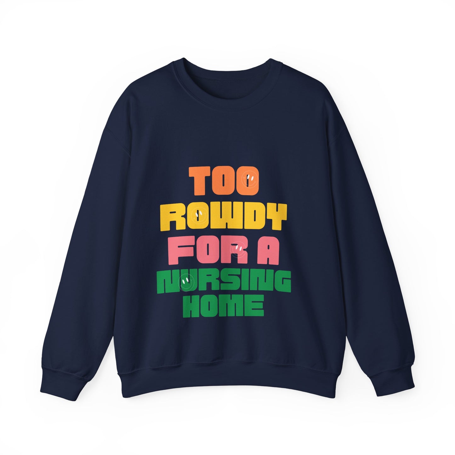 Rowdy Nursing Home Sweatshirt, Funny Crewneck for Caregivers, Unisex Gift for Nurses, Comfortable Everyday Wear, Retirement Party Attire