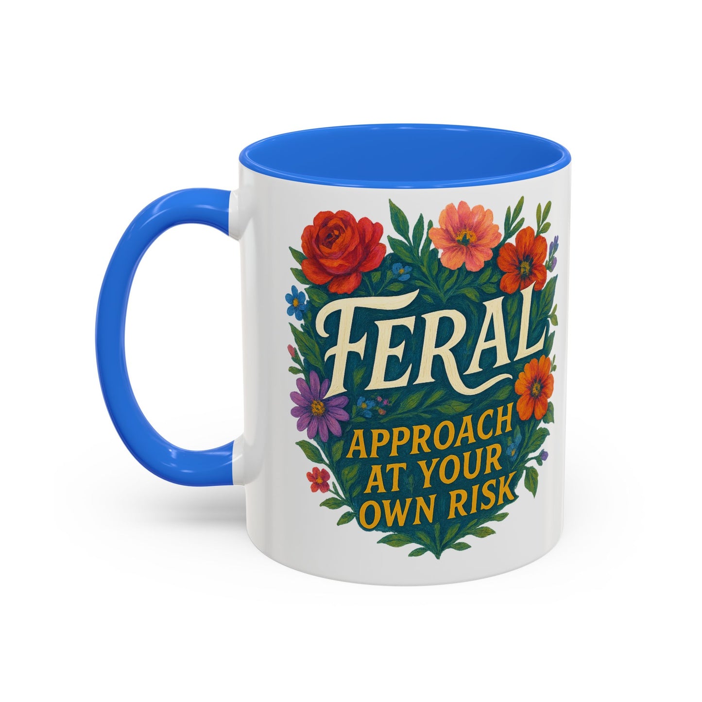 Feral Floral Coffee Mug , Feral: Approach At Your Own Risk 11oz/15oz