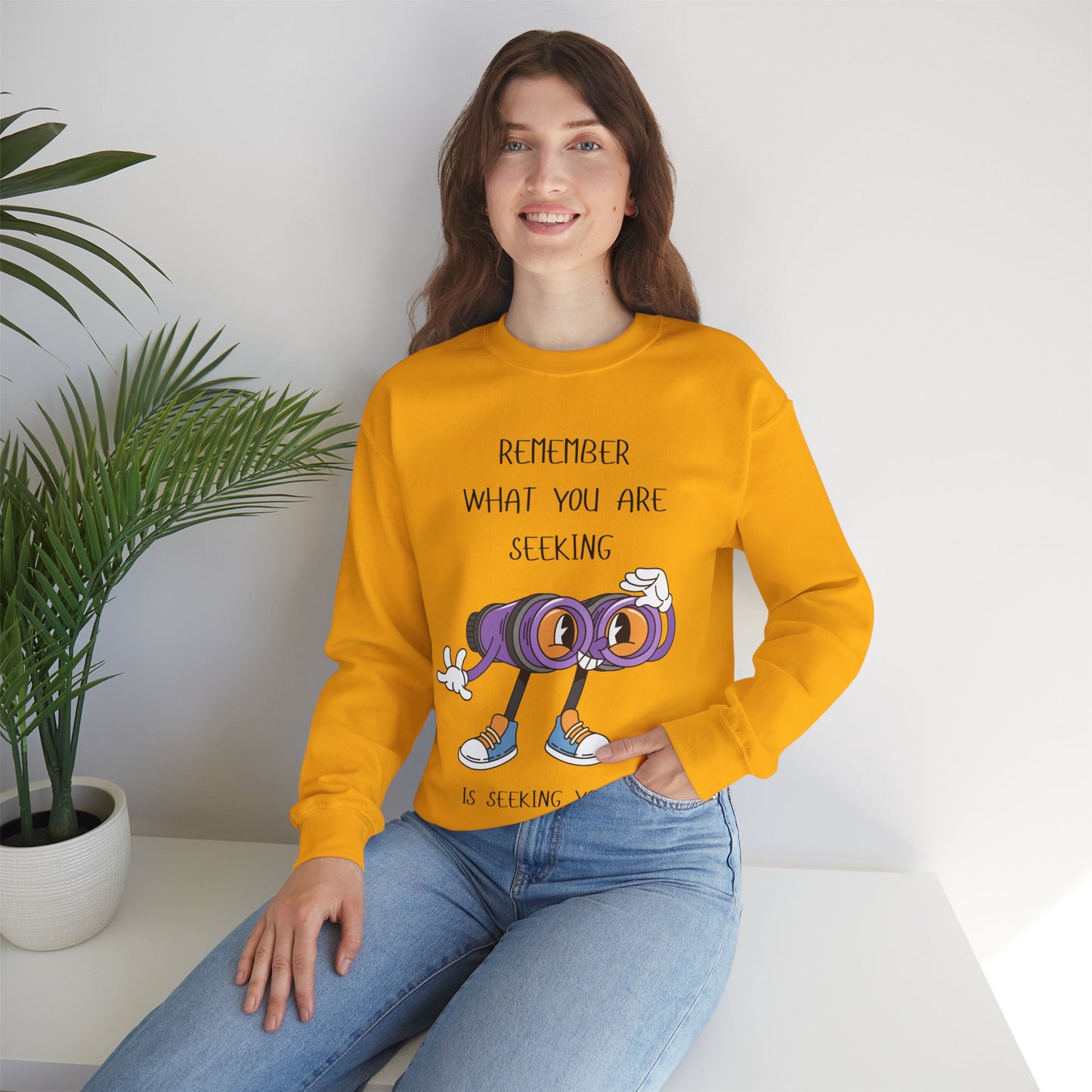 What You are Seeking is Seeking You Playful Inspirational Crewneck Sweatshirt, Cozy Gift for Adventurers, Motivational Fashion, Unisex Apparel, Perfect for Birthdays