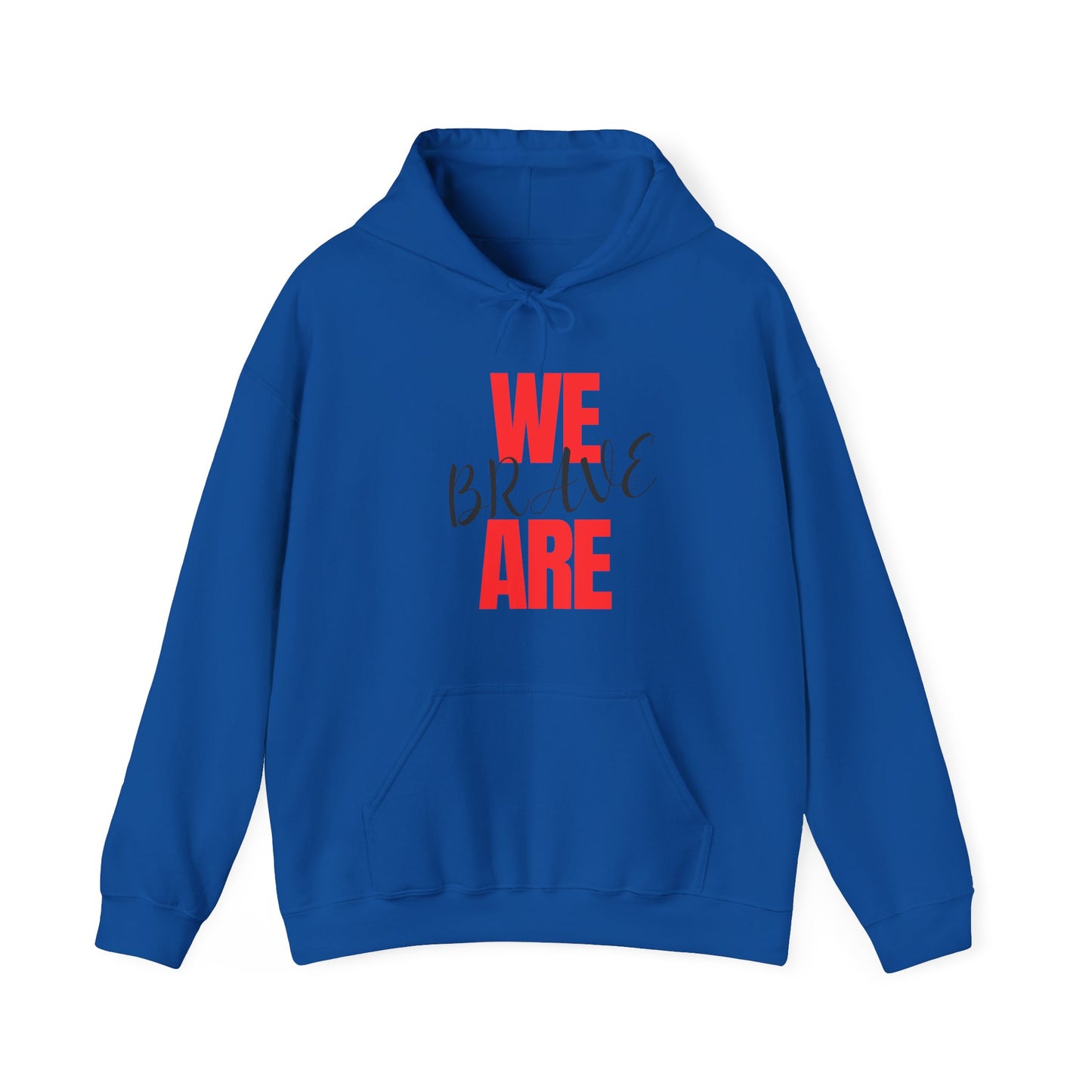 Empowering Unisex Hoodie - WE ARE BRAVE