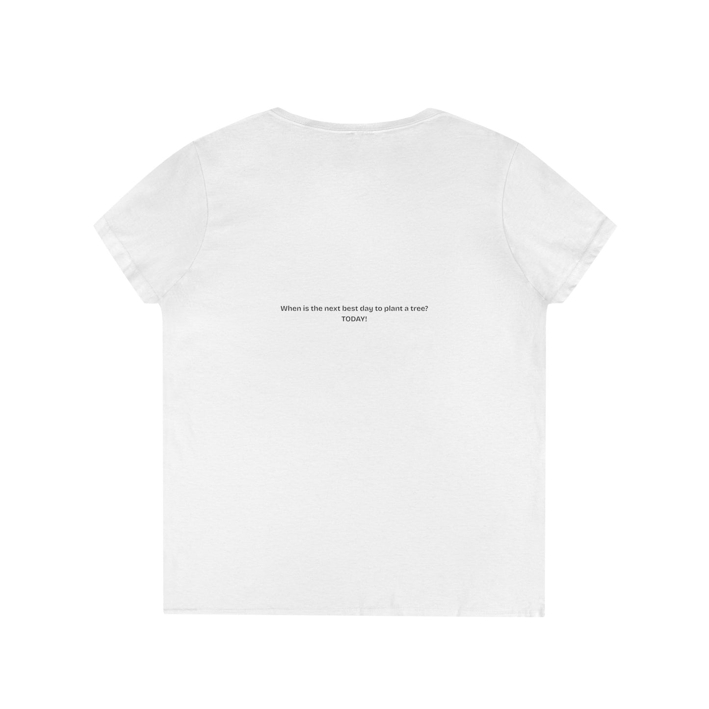 When is the best time to plant a tree Eco-Friendly Inspirational V-Neck T-Shirt, Nature Lover Gift, Earth Day Apparel, Unique T-Shirt, Positive Message Tee