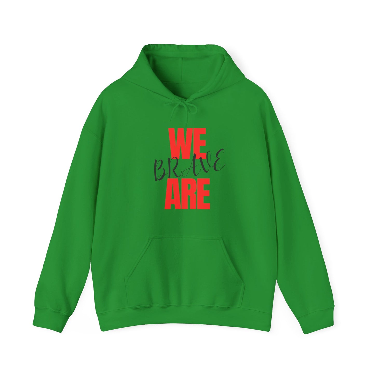 Empowering Unisex Hoodie - WE ARE BRAVE