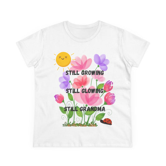 Floral Women's T-Shirt - Still Growing, Still Glowing, Grandma Gift, Mother's Day Tee, Spring Celebration Shirt, Gardening Top, Family [...]