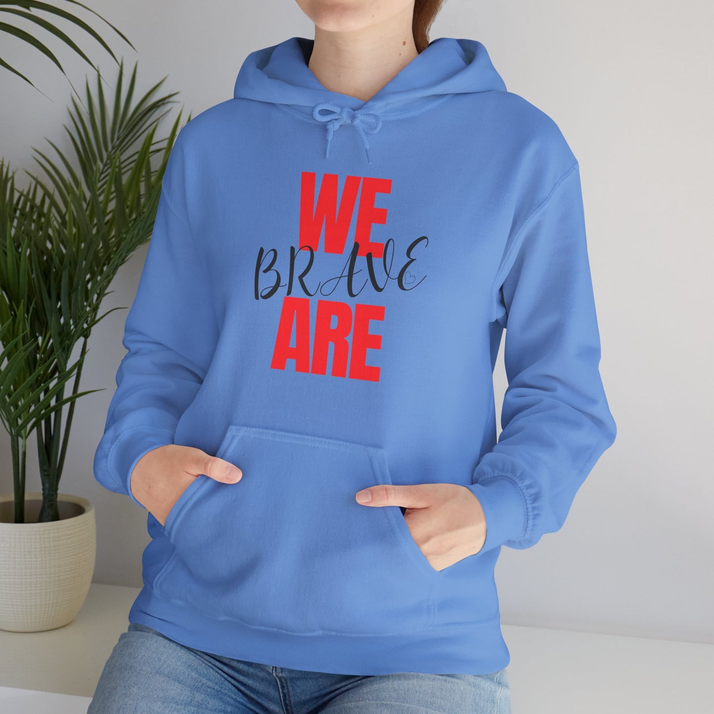 Empowering Unisex Hoodie - WE ARE BRAVE