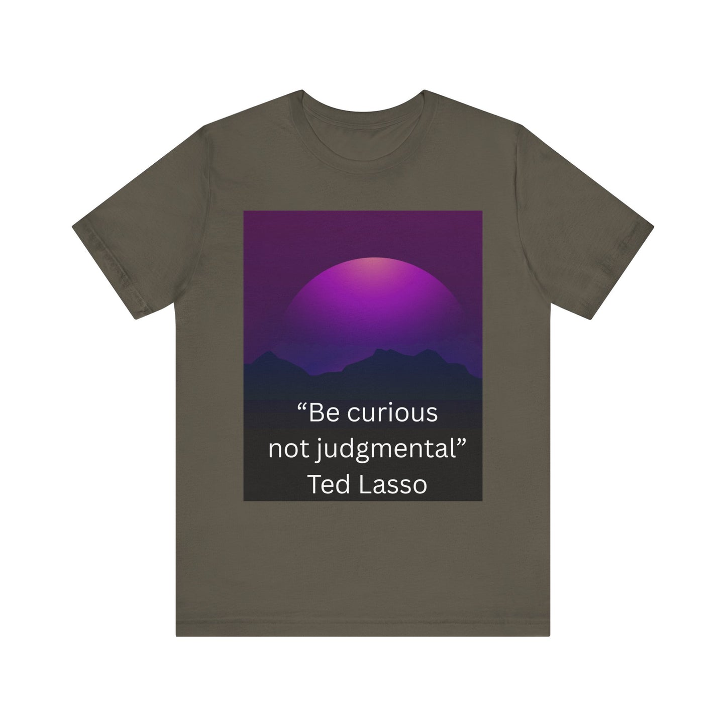Unisex Jersey Short Sleeve Tee - "Be curious not judgemental" Inspiration, Motivational Tee, Gift for Friends, Casual Wear, Ted Lasso [...]