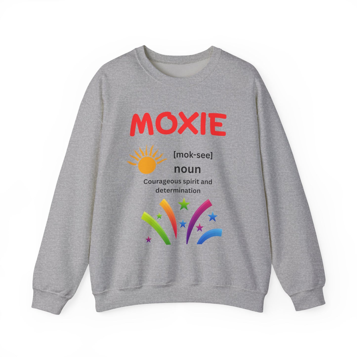 Moxie Motivational Crewneck Sweatshirt, Unisex Graphic Sweater, Inspirational Gift, Casual Wear, Cozy Outfit, Encouragement Apparel
