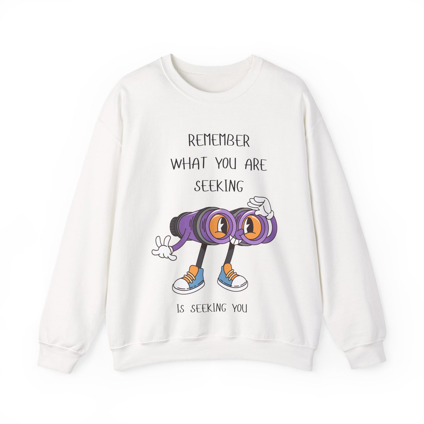 What You are Seeking is Seeking You Playful Inspirational Crewneck Sweatshirt, Cozy Gift for Adventurers, Motivational Fashion, Unisex Apparel, Perfect for Birthdays