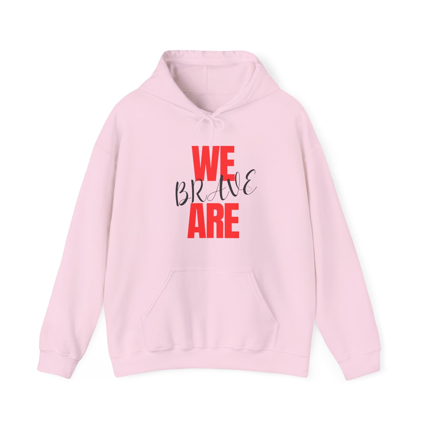 Empowering Unisex Hoodie - WE ARE BRAVE