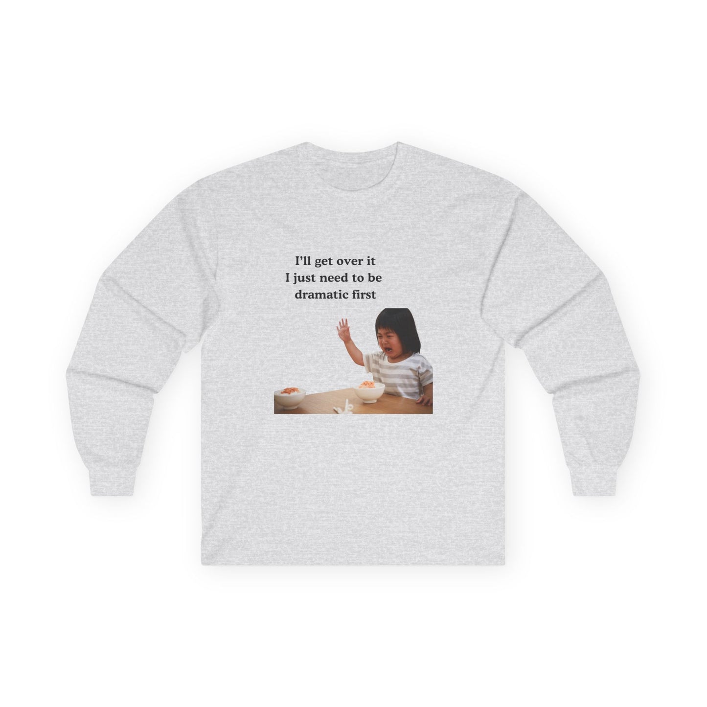 Dramatic Long Sleeve Tee, Funny Tee, Gift for Her, Casual Wear, Humor Shirt, Everyday Fashion, Unique T-Shirt