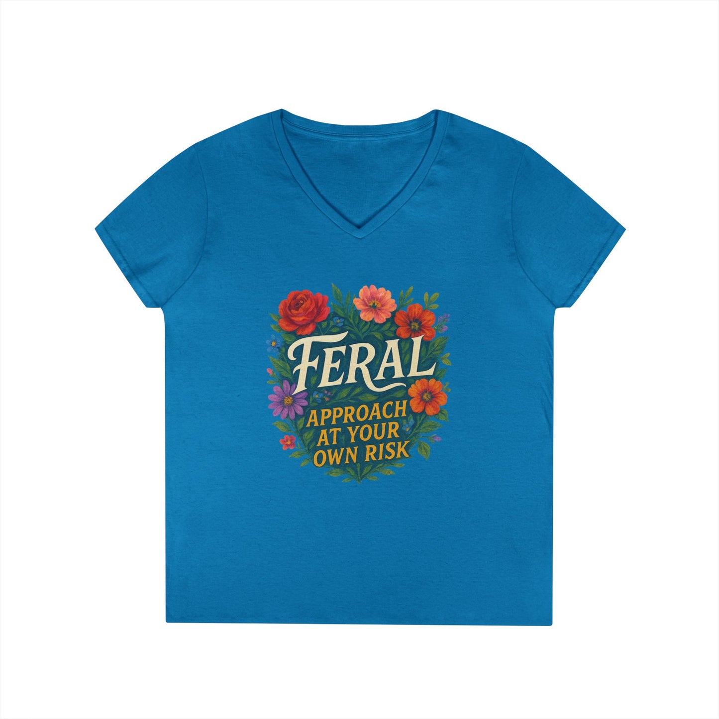 Feral Floral V-Neck Tee — “Feral: Approach At Your Own Risk” Ladies' Graphic T‑Shirt