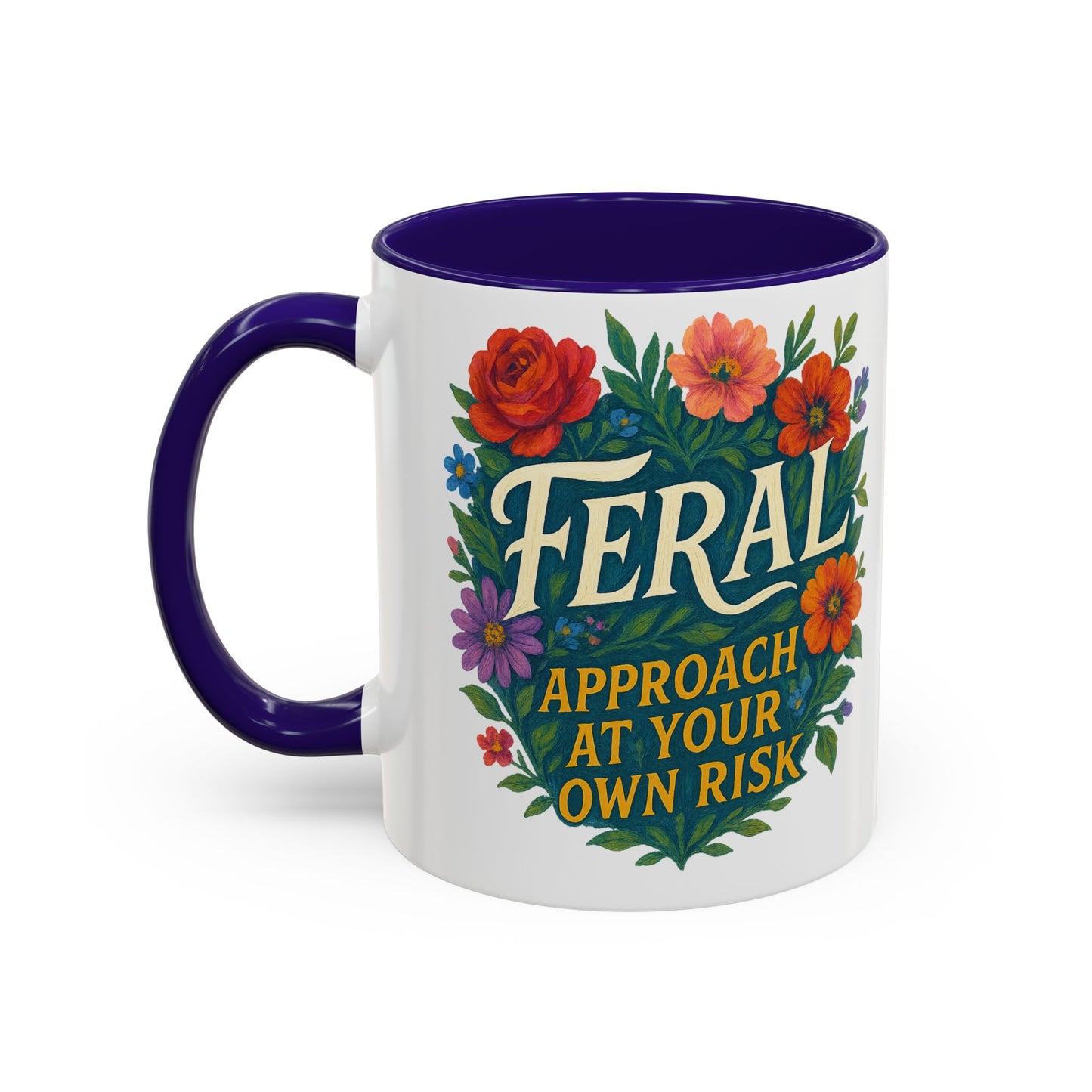 Feral Floral Coffee Mug , Feral: Approach At Your Own Risk 11oz/15oz
