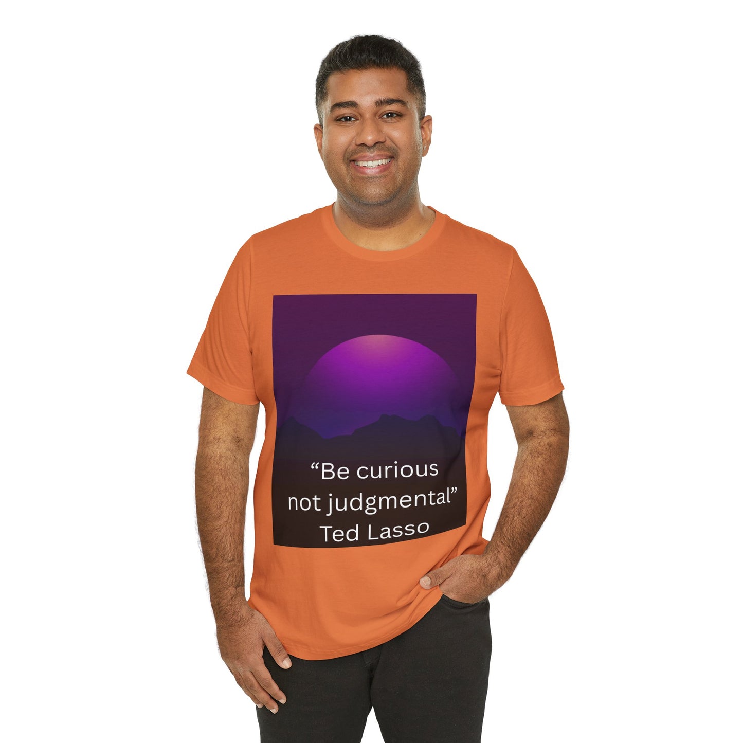 Unisex Jersey Short Sleeve Tee - "Be curious not judgemental" Inspiration, Motivational Tee, Gift for Friends, Casual Wear, Ted Lasso [...]