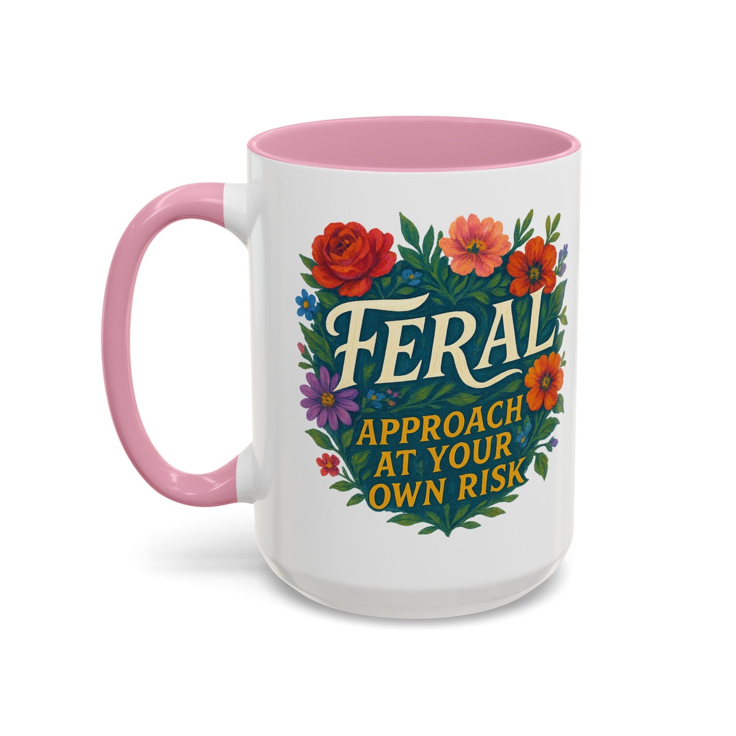 Feral Floral Coffee Mug , Feral: Approach At Your Own Risk 11oz/15oz