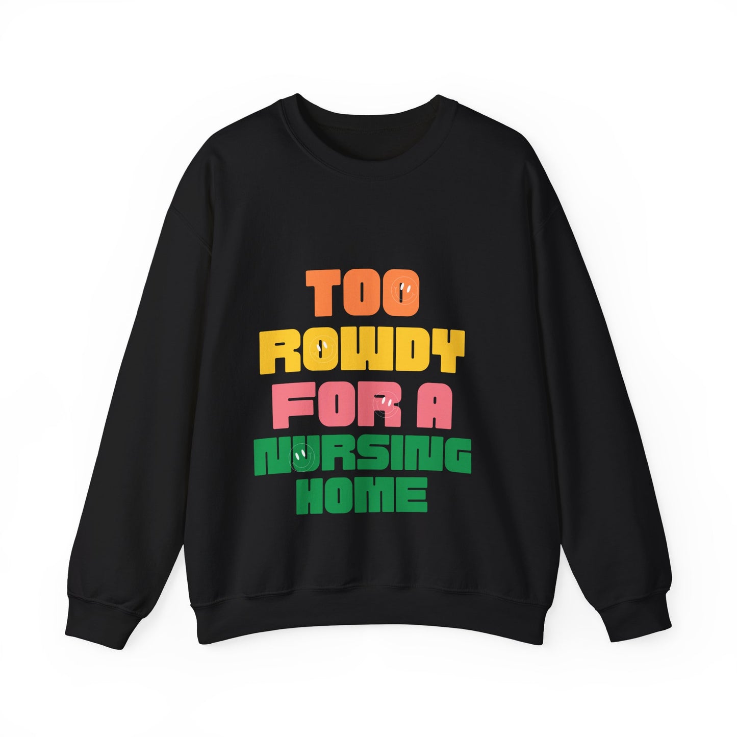Rowdy Nursing Home Sweatshirt, Funny Crewneck for Caregivers, Unisex Gift for Nurses, Comfortable Everyday Wear, Retirement Party Attire