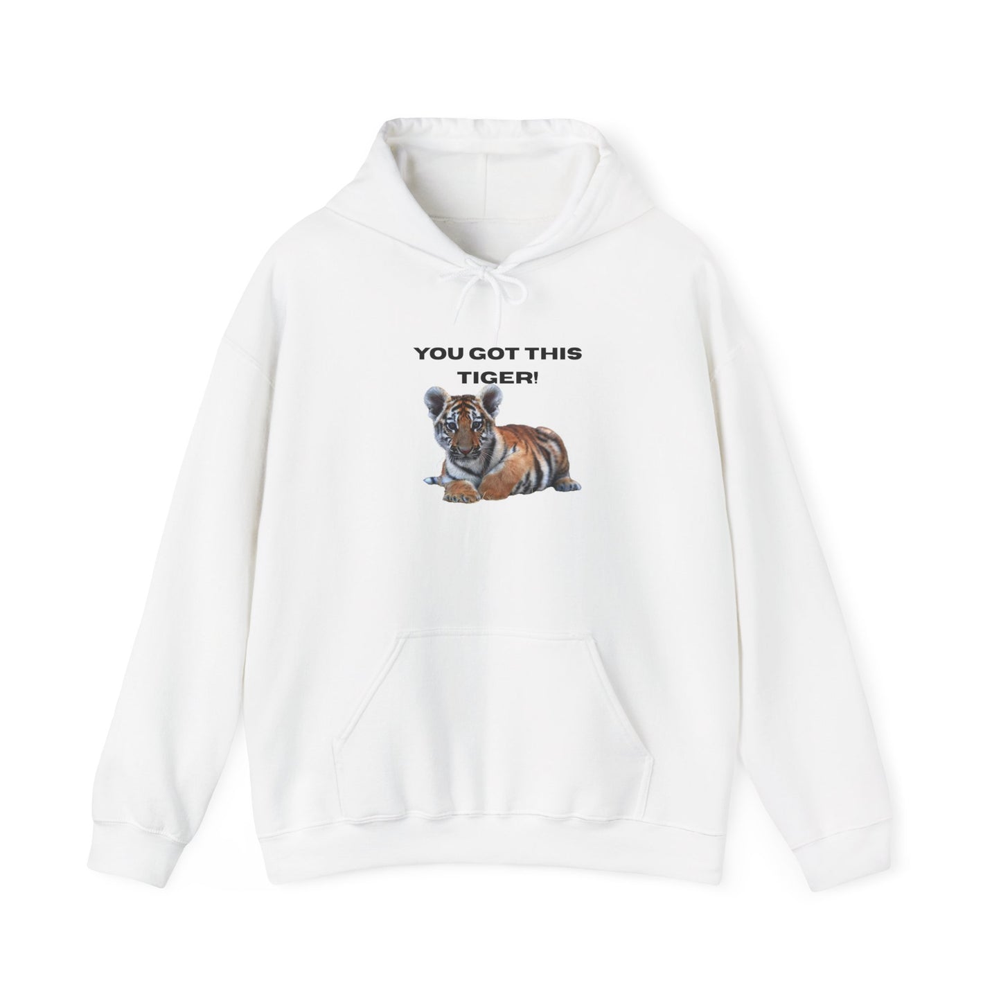 You Got This Tiger! Motivational Hoodie, Unisex Sweatshirt, Gift for Encouragement, Supportive Apparel, Cozy Fashion