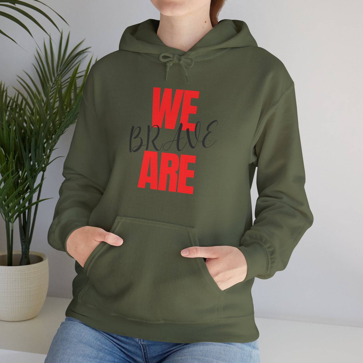 Empowering Unisex Hoodie - WE ARE BRAVE