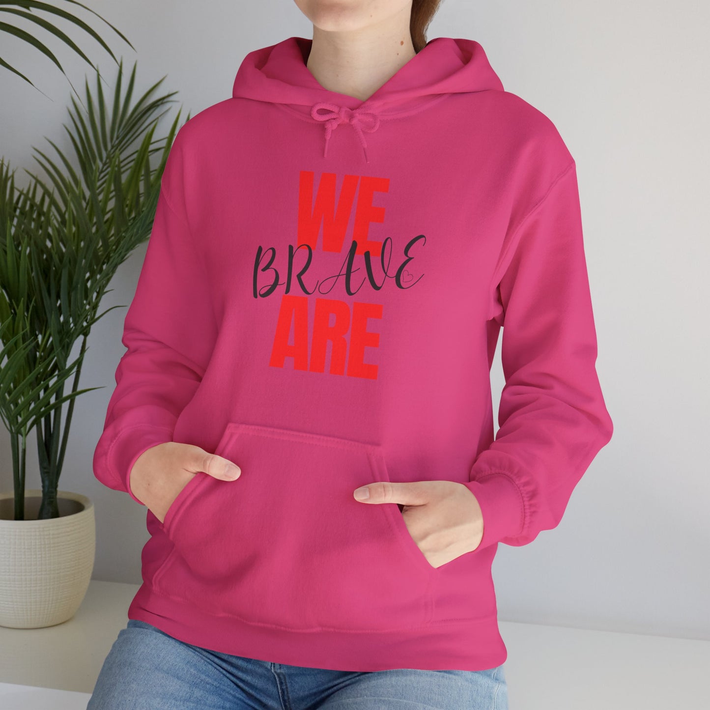 Empowering Unisex Hoodie - WE ARE BRAVE