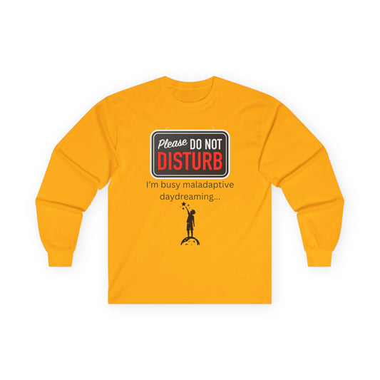 Do Not Disturb Daydreaming Long Sleeve Tee, Relaxation Top, Gift for Dreamers, Unisex Shirt, Cozy Lounge Wear