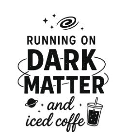 40oz Insulated Travel Mug — "Running on Dark Matter and Iced Coffee" Travel Tumbler