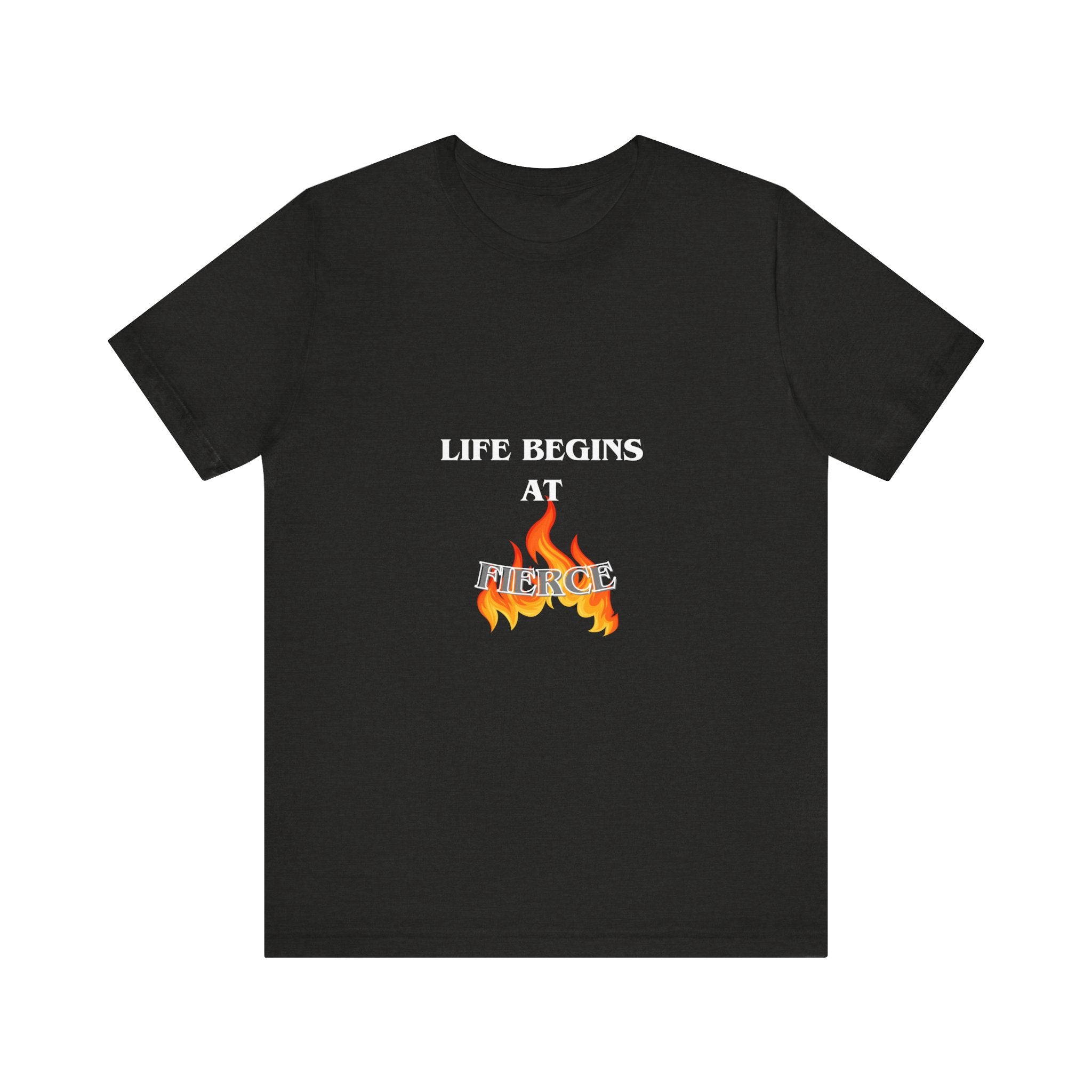 LIFEBEGINS AT FIERCE Graphic Tee, Unisex T-Shirt, Casual Wear, Gift for Friends, Comfortable Summer Fashion
