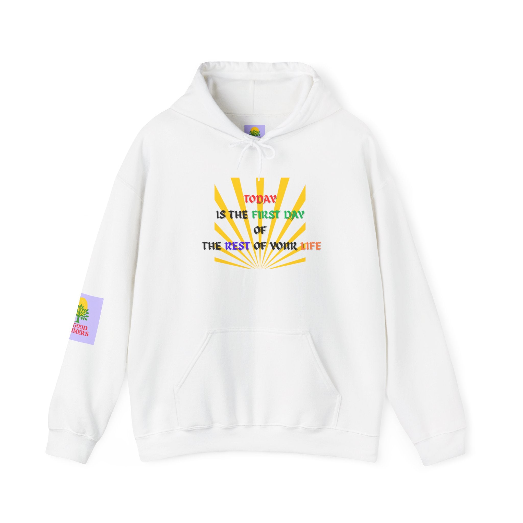 Today is the First Day  of the Rest of Your Life Hooded Sweatshirt, Motivational Gift for Friends, Cozy Casual Wear, Perfect for Birthdays, Self-Care Days, Positive Vibes