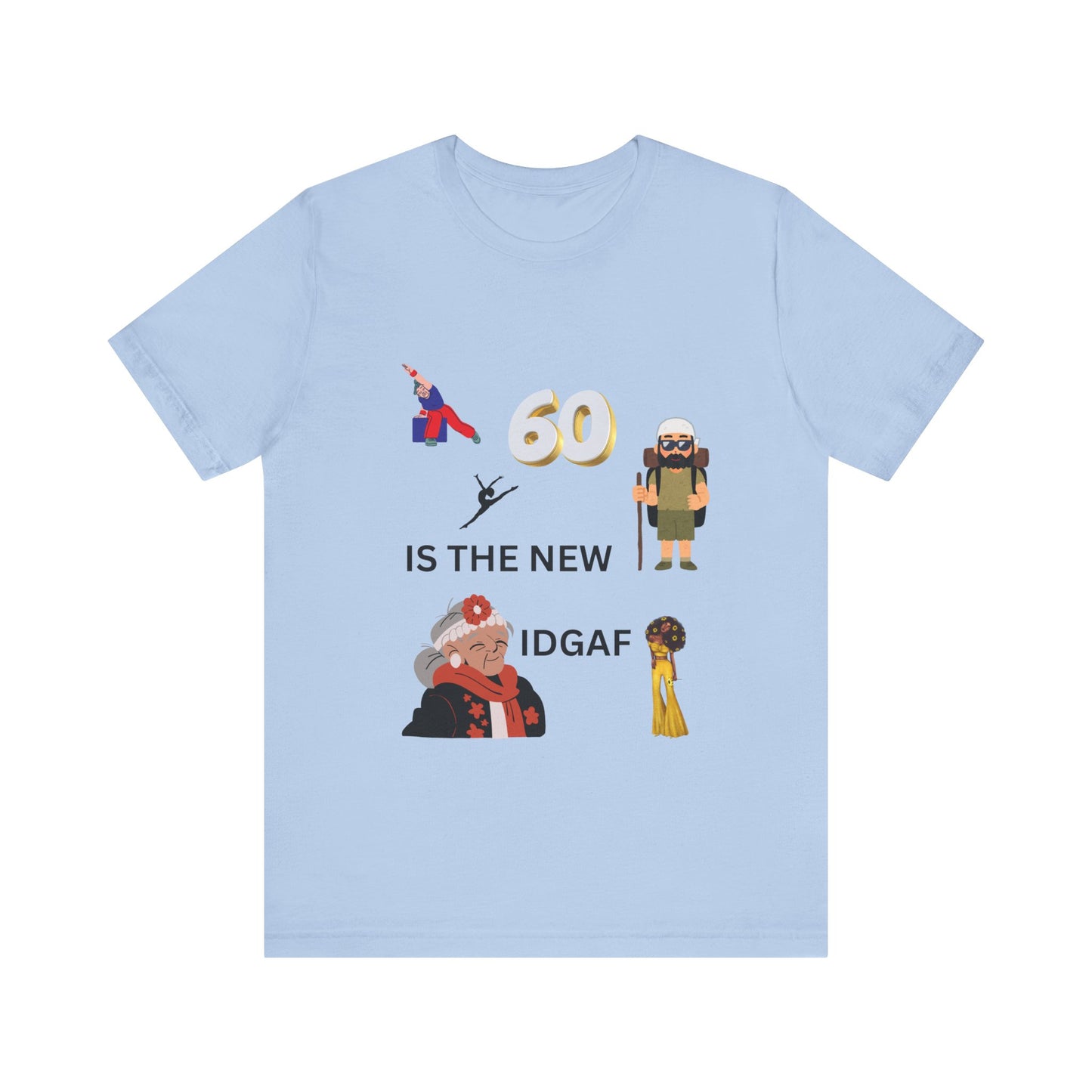 Funny 60th Birthday Tee, Unisex Jersey Short Sleeve Tee, Retirement Gift, Humorous Tee, Celebration Shirt, IDGAF Tee