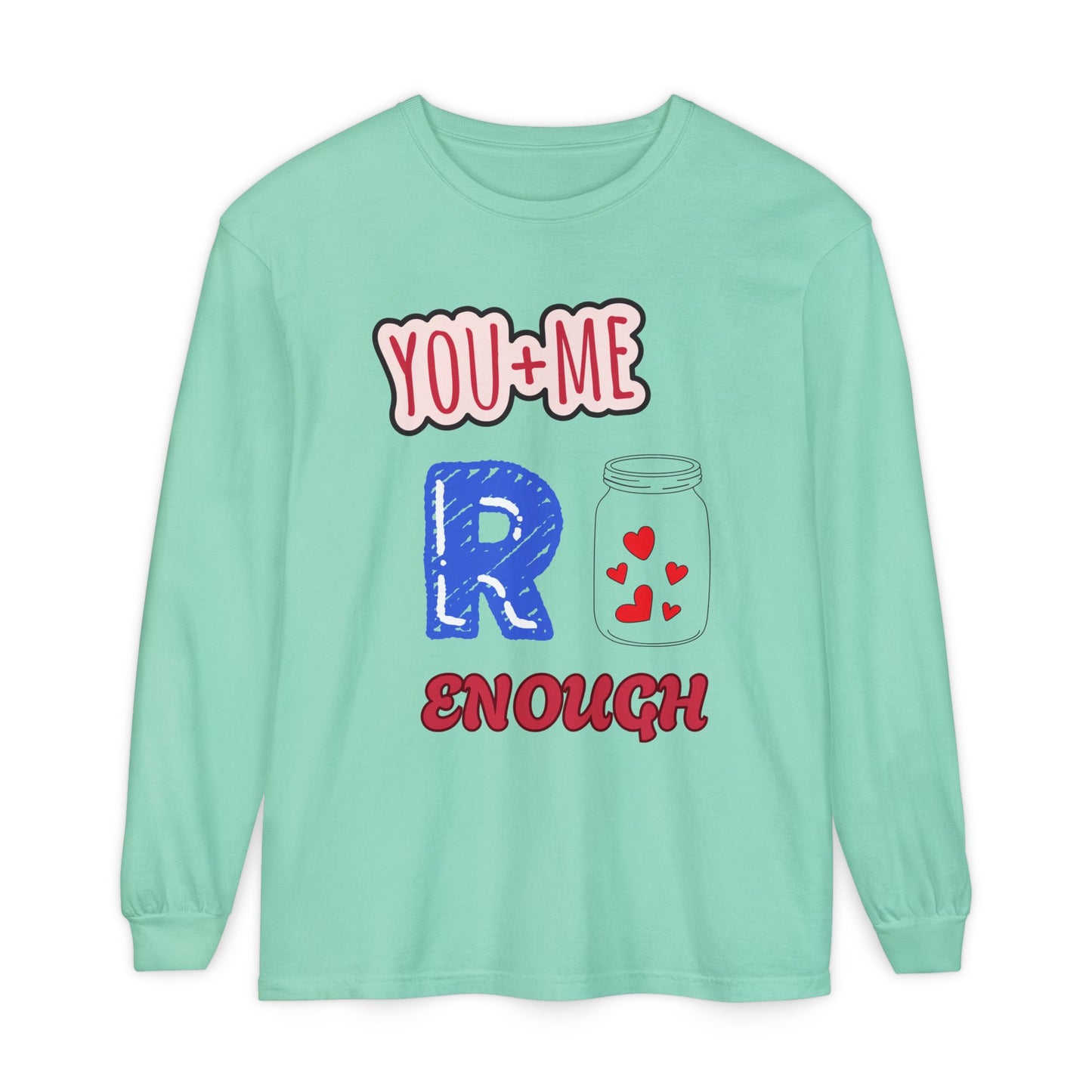 Romantic Long Sleeve T-Shirt, Perfect for Couple Gifts, Valentine’s Day, Anniversary, Cozy Casual Wear, You and Me are enough