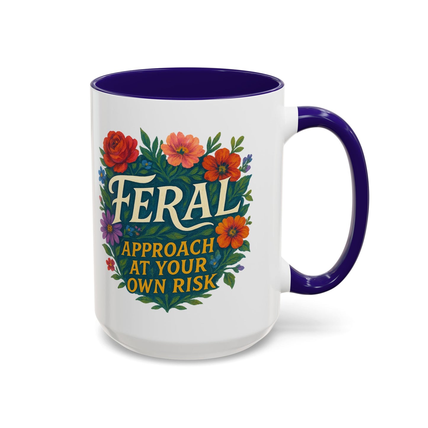Feral Floral Coffee Mug , Feral: Approach At Your Own Risk 11oz/15oz